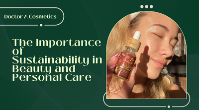 The Importance of Sustainability in Beauty and Personal Care