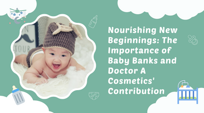 Nourishing New Beginnings: The Importance of Baby Banks and Doctor A Cosmetics' Contribution