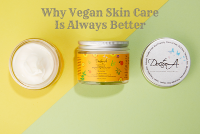 Why Vegan Skincare Is Better For Your Skin