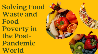 Solving Food Waste and Food Poverty in the Post-Pandemic World